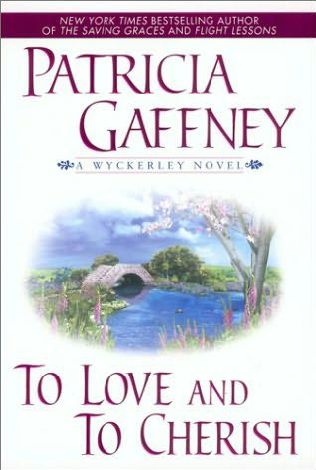 To Love and to Cherish (Wyckerley Novels) Patricia Gaffney