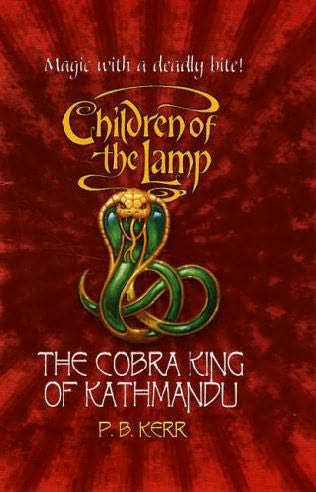 book cover of   The Cobra King of Kathmandu    (Children of the Lamp, book 3)  by  P B Kerr