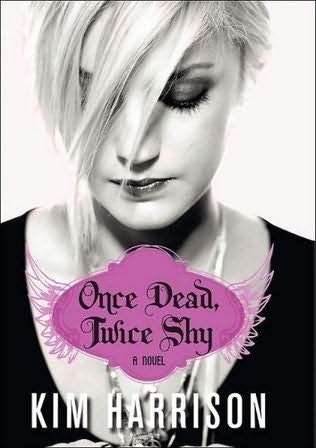 Once Dead, Twice Shy by Kim Harrison