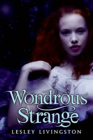 wondrous strange by lesley livingston