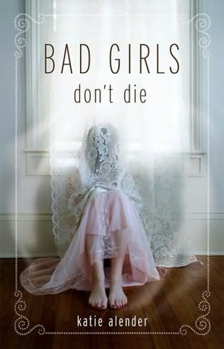 Bad Girls Don't Die by Katie Alender